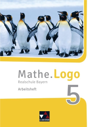 Beyer, Dagmar / Forte, Attilio et al. Mathe.Logo 5 Arbeitsheft Neu Realschule Bayern. Buchner, C.C. Verlag, 2017.