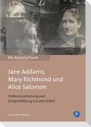 Jane Addams, Mary Richmond und Alice Salomon