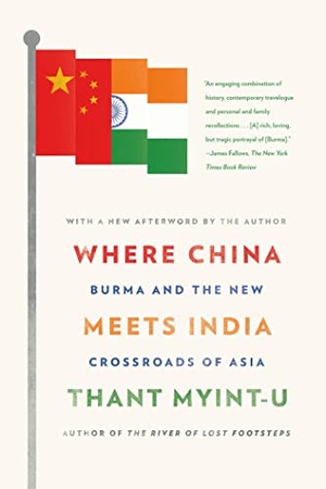 Myint-U, Thant. Where China Meets India. Farrar, Straus and Giroux, 2012.