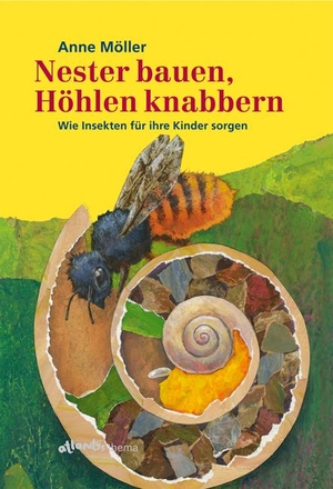 Möller, Anne. Nester bauen, Höhlen knabbern - Wie Insekten für ihre Kinder sorgen. Atlantis, 2004.