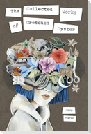 The Collected Works of Gretchen Oyster
