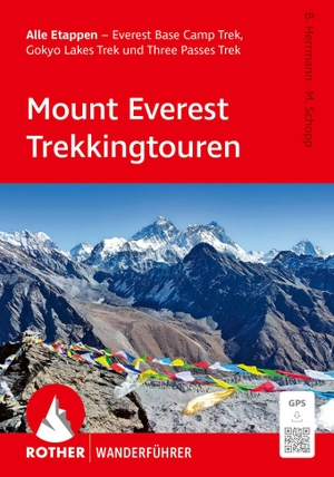 Schopp, Matthias / Benjamin Herrmann. ROTHER Wanderführer Mount Everest Trekkingtouren. Alle Etappen - Everest Base Camp Trek, Gokyo Lakes Trek und Three Passes Trek - Mit GPS-Tracks zum Download. Bergverlag Rother, 2026.