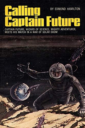 Hamilton, Edmond. Calling Captain Future. Lulu Press, 2021.