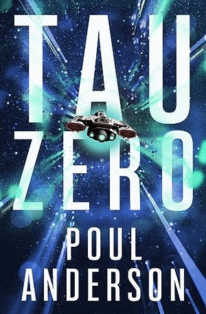 Anderson, Poul. Tau Zero. Open Road Integrated Media, Inc., 2018.