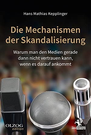 Kepplinger, Hans Mathias. Die Mechanismen der Skandalisierung - Warum man den Medien gerade dann nicht vertrauen kann, wenn es darauf ankommt. Olzog, 2026.