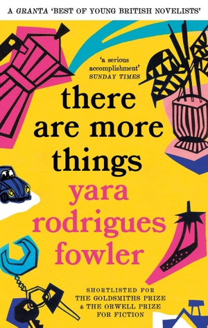 Fowler, Yara Rodrigues. there are more things. Little, Brown Book Group, 2023.