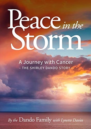 The Dando Family. Peace in the Storm - A Journey with Cancer - The Shirley Dando Story. Castle Publishing Ltd, 2019.