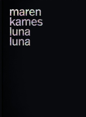 Maren Kames. Luna Luna. Secession Verlag für Literatur, 2019.
