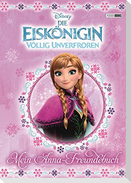 Disney Die Eiskönigin: Mein Anna-Freundebuch