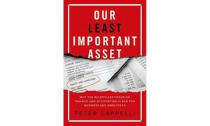 Cappelli, Peter. Our Least Important Asset - Why the Relentless Focus on Finance and Accounting is Bad for Business and Employees. Oxford University Press Inc, 2023.