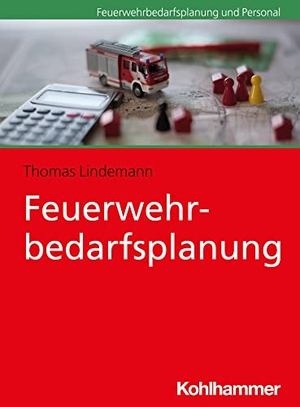 Lindemann, Thomas. Feuerwehrbedarfsplanung. Kohlhammer W., 2021.