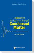 Lectures on the Non-Equilibrium Theory of Condensed Matter