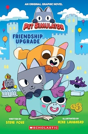 Foxe, Steve. Friendship Upgrade! (Pet Simulator Original Graphic Novel). Scholastic Inc., 2025.