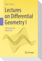 Lectures on Differential Geometry I
