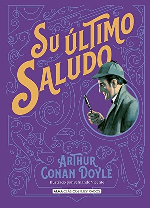 Doyle, Arthur Conan. Su Último Saludo. Editorial Alma, 2023.