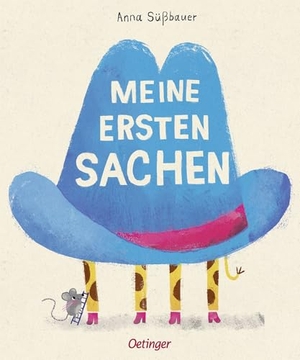 Süßbauer, Anna. Meine ersten Sachen - Künstlerisch illustriertes Bildwörterbuch, um erste Namen von Gegenständen zu lernen. Oetinger, 2023.