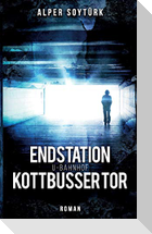 Endstation U-Bahnhof Kottbusser Tor