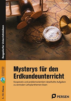 Spellner, Cathrin. Mysterys für den Erdkundeunterricht - Kooperativ und problemorientiert rätselhafte Aufgaben zu zentralen Lehrplanthemen lösen (5. bis 10. Klasse). Persen Verlag i.d. AAP, 2023.