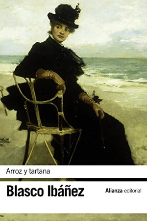 Blasco Ibáñez, Vicente. Arroz y tartana. Alianza Editorial, 2015.