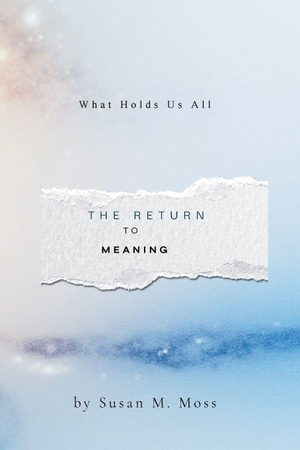 Moss. The Return to Meaning. Mnemeta Publishing House, 2026.