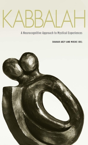 Arzy, Shahar / Moshe Idel. Kabbalah - A Neurocognitive Approach to Mystical Experiences. Yale University Press, 2015.