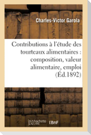 Contributions À l'Étude Des Tourteaux Alimentaires: Composition, Valeur Alimentaire, Emploi