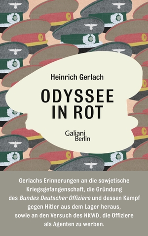 Gerlach, Heinrich. Odyssee in Rot - Bericht einer Irrfahrt. Herausgegeben und mit einem dokumentarischen Nachwort versehen von Carsten Gansel. Galiani, Verlag, 2017.
