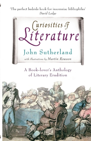 Sutherland, John. Curiosities of Literature. Arrow, 2009.