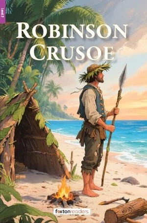 Defoe, Danie / Foxton Books. Robinson Crusoe - Foxton Reader Level-2 (600 Headwords A2/B1) with free online AUDIO. Foxton Books, 2025.
