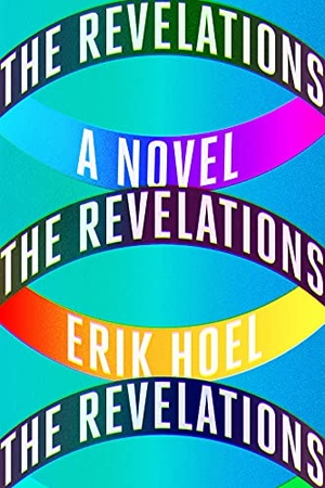 Hoel, Erik. The Revelations - A Novel. Abrams & Chronicle Books, 2022.