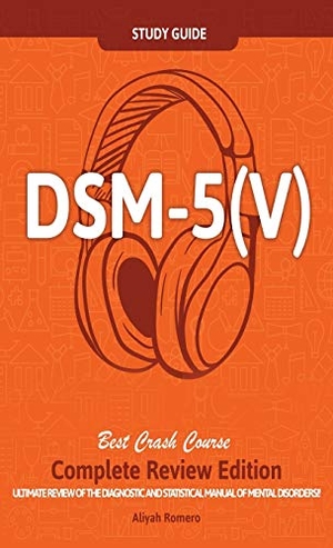 Romero, Aliyah. DSM - 5 (V) Study Guide Complete Review Edition! Best Overview! Ultimate Review of the Diagnostic and Statistical Manual of Mental Disorders!. House of Lords LLC, 2021.