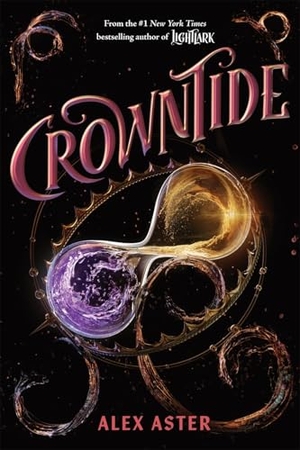Aster, Alex. Crowntide. Abrams & Chronicle Books, 2025.