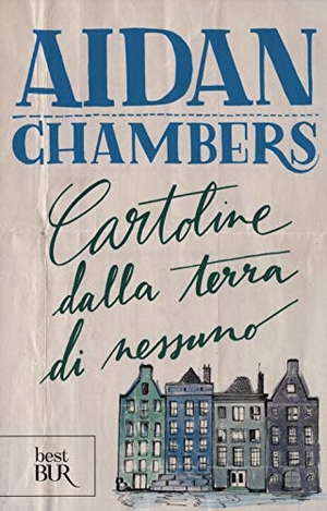 Chambers, Aidan. Cartoline dalla terra di nessuno. Rizzoli, 2014.