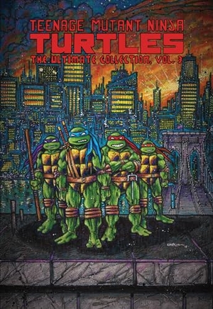 Eastman, Kevin / Peter Laird. Teenage Mutant Ninja Turtles: The Ultimate Collection, Vol. 3. IDW Publishing, 2018.