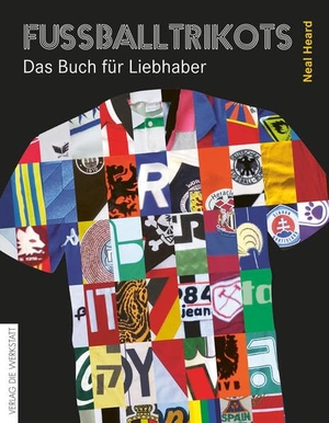 Heard, Neal. Fußballtrikots - Das Buch für Liebhaber. Die Werkstatt GmbH, 2019.