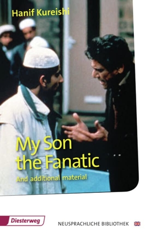 Kureishi, Hanif. My Son the Fanatic - Textbook. Diesterweg Moritz, 2013.