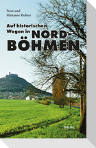 Auf historischen Wegen in Nordböhmen