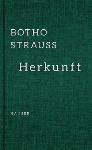 Botho Strauß. Herkunft. Hanser, Carl, 2014.