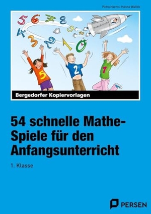 Harms, Petra / Hanna Wallek. 54 schnelle Mathe-Spiele für den Anfangsunterricht (1. Klasse). Persen Verlag i.d. AAP, 2016.