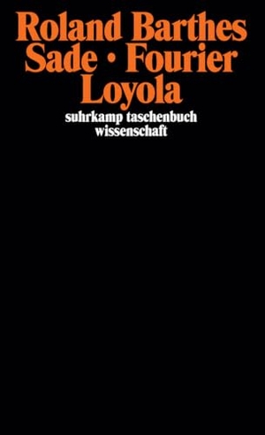 Barthes, Roland. Sade Fourier Loyola. Suhrkamp Verlag, 1986.