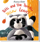 Tutti and the Terrible Yellow Leaves