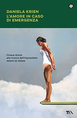 Krien, Daniela. L' amore in caso di emergenza. TEA, 2022.