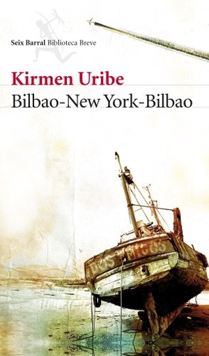 Uribe Urbieta, Kirmen. Bilbao-New York-Bilbao. Editorial Seix Barral, 2010.