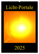 Licht-Portale (Wandkalender 2025 DIN A2 hoch), CALVENDO Monatskalender