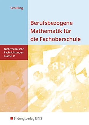 Schilling, Klaus. Berufsbezogene Mathematik für die Fachoberschule 11. Schulbuch. Nichttechnische Fachrichtungen. Niedersachsen. Westermann Berufl.Bildung, 2016.