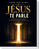 Quand tout va mal, Jésus te parle