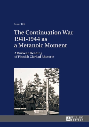 Tilli, Jouni. The Continuation War 1941-1944 as a Metanoic Moment - A Burkean Reading of Finnish Clerical Rhetoric. Peter Lang, 2013.
