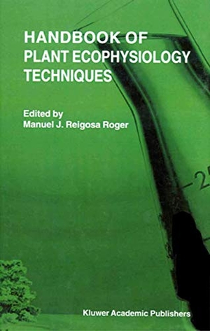 Reigosa Roger, M. J. (Hrsg.). Handbook of Plant Ecophysiology Techniques. Springer Netherlands, 2001.