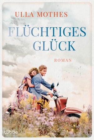 Mothes, Ulla. Flüchtiges Glück - Roman. Lübbe, 2024.