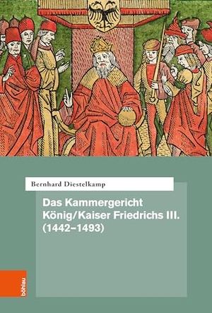 Diestelkamp, Bernhard. Das Kammergericht König/Kaiser Friedrichs III. (1442-1493). Böhlau-Verlag GmbH, 2025.